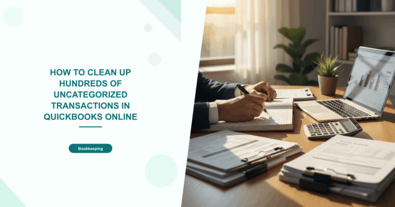 How to Clean Up Hundreds of Uncategorized Transactions in QuickBooks Online