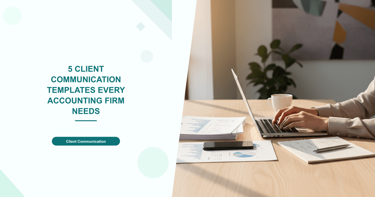 5 Client Communication Templates Every Accounting Firm Needs