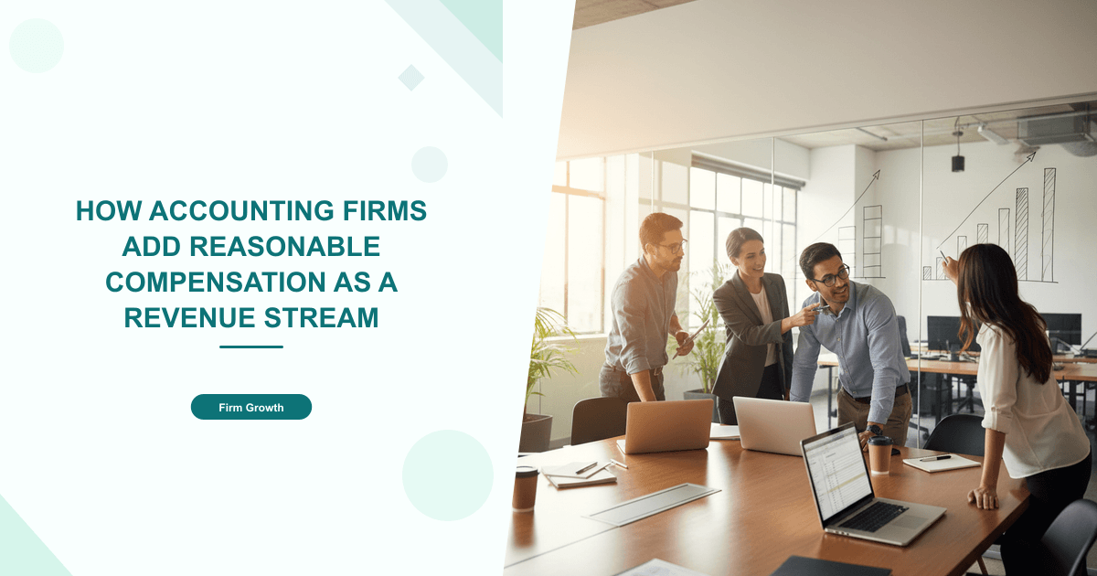 How Accounting Firms Add Reasonable Compensation as a Revenue Stream