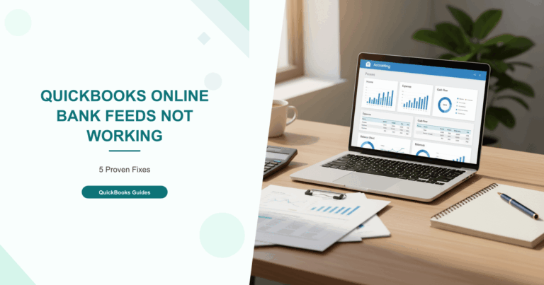 QuickBooks Online Bank Feeds Not Working: 5 Proven Fixes
