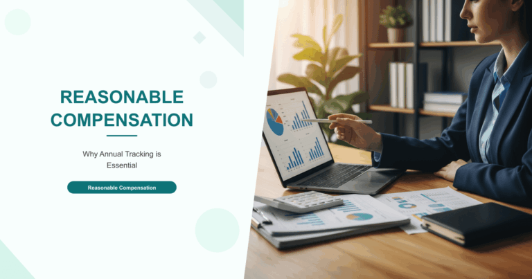 Reasonable Compensation: Why Annual Tracking is Essential