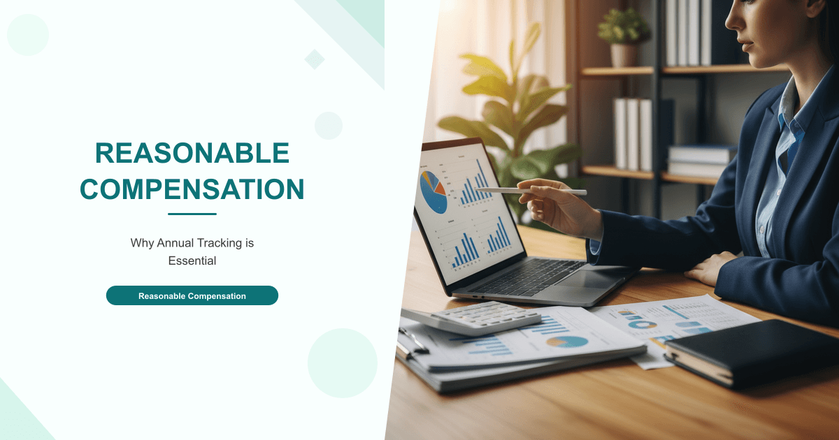 Reasonable Compensation: Why Annual Tracking is Essential