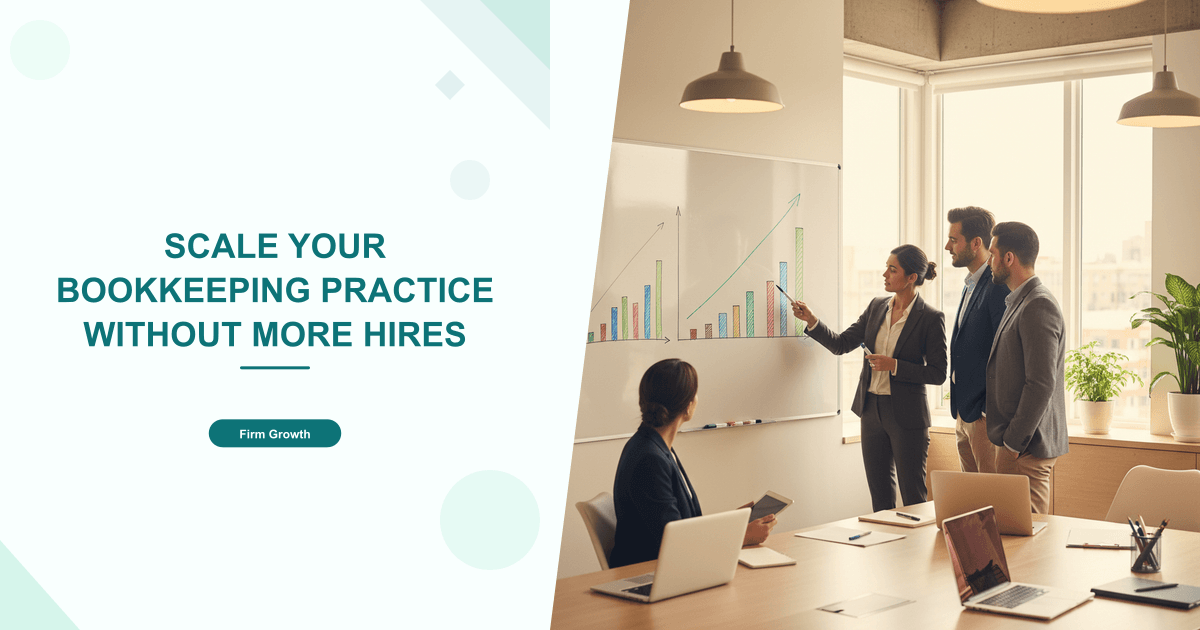 Scale Your Bookkeeping Practice Without More Hires