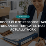 Boost Client Response: Tax Organizer Templates That Actually Work
